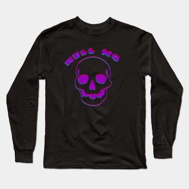 Hell No Skull Long Sleeve T-Shirt by TaliDe